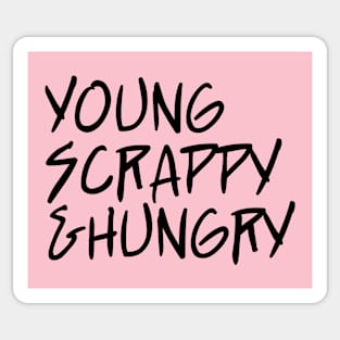 young scrappy and hungry - ver 3. black text Sticker